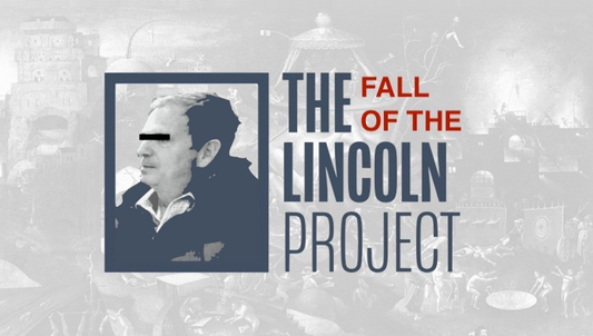 The Fall Of The Lincoln Project