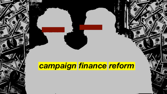 The Need for Campaign Finance Reform